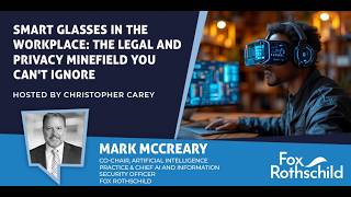 Smart Glasses in the Workplace: The Legal and Privacy Minefield You Can't Ignore