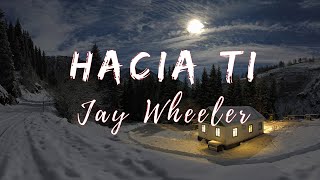 Jay Wheeler - Hacia Ti (Letra/lyric)