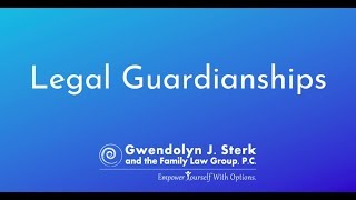 Legal Guardianships Through Estate Planning - Sterk Family Law Group