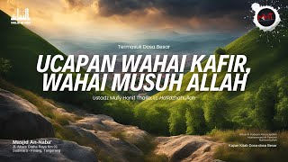 DOSA BESAR : UCAPAN WAHAI KAFIR, WAHAI MUSUH ALLAH ~ Ustadz Mufy Hanif Thalib حَفِظَهُ الله تعالى