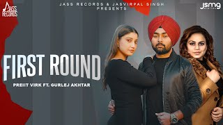 First Round  Preiit Virk & Gurlej Akhtar | New Punjabi Song 2024 | Jass Records