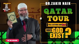 DOES GOD EXIST? - DR ZAKIR NAIK IN QATAR | FULL LECTURE + Q&A SESSION