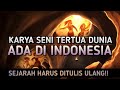 Geger Lagi ! Indonesia Punya Karya Seni Tertua di Dunia. Bukti Nusantara sebagai Induk Peradaban ?