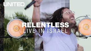 Relentless - Hillsong UNITED - Live in Israel