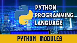 Python Programming Language | Modules | Lecture 13