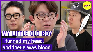 [MY LITTLE OLD BOY] I turned my head, and there was blood. (ENGSUB)