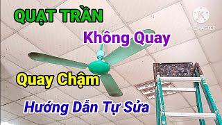 Quạt trần không quay, quay chậm, hướng dẫn tự sửa