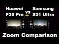 Samsung S21 Ultra vs Huawei P30 Pro Camera Zoom Comparison