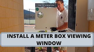 INSTALL A METER BOX VIEWING WINDOW