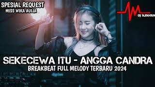 DJ Sekecewa Itu Breakbeat Full Melody Terbaru 2024 ( DJ ASAHAN ) SPESIAL REQUEST MISS WIKA AULIA