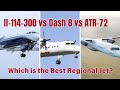 Il-114-300 vs Dash 8 and ATR 72 -  Turboprop Aircraft Showdown