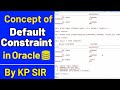Default constraint | Concept of Default Constraint in Oracle and how it works| #upbringsclasses #SQL
