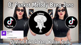 DJ FUNKOT MELODY BANG JONO X KKN DESA PENARI IPUNK SWINK VIRAL TIKTOK TERBARU 2024