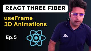 (Ep 5) React Three Fiber - useFrame 3D Animations