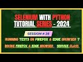 28. Running test on Firefox and Edge browser  | Selenium - Python Tutorial for Beginners