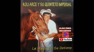 KOLI ARCE Y SU QUINTETO IMPERIAL - FRAGMENTOS ENGANCHADOS