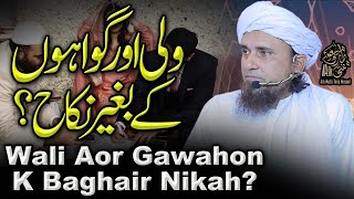 Wali Aur Gawahon K Baghair Nikah | Ask Mufti Tariq Masood