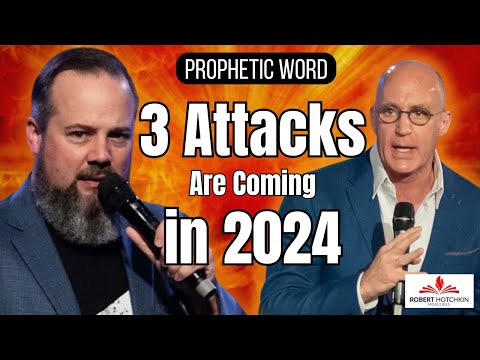 Prophetic Words for 2024: Three ATTACKS Are Coming in 2024