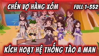 Full 1-352 | Chén Vợ Hàng Xóm Kích Hoạt Hệ Thống Tào A Man | KimAnhVietsub