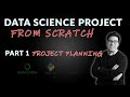 Data Science Project from Scratch - Part 1 (Project Planning)