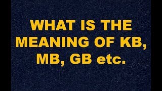 What is the meaning of KB, MB, GB, TB, PB, EB, ZB, YB