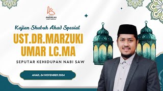 KAJIAN SHUBUH SPESIAL BERSAMA : UST. DR. MARZUKI UMAR LC. MA