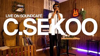 LIVE ON SOUNDCAFÉ | C.SEKOO