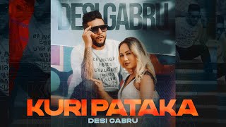 KURI PATAKA (Official Video Song) ►DESI GABRU