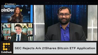 SEC Rejects Ark 21Shares Bitcoin ETF Application