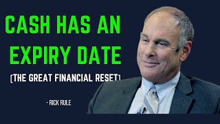 Rick Rule - Is There An Expiration Date On Cash?