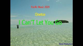 Onetox - Can't Let You Go (Solomon Islands Music 2019) (Pacific Music 2019) (Reggae 2019)