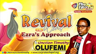 THE REVIVAL OF THE WORD (EZRA'S APPROACH Part 4). With Bro Unction Timothy Olufemi.