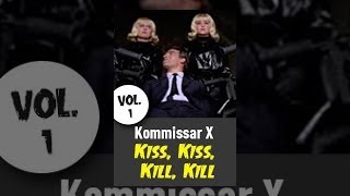 Kommissar X Kiss, Kiss, Kill, Kill (Vol. 1)