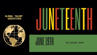 Juneteenth: The Entire Story