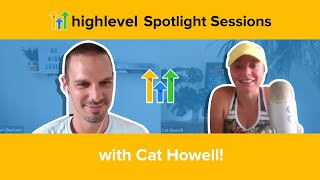 HighLevel Spotlight Sessions With Cat Howell