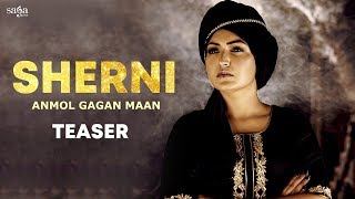 Sherni - Official Teaser | Anmol Gagan Maan | New Punjabi Song 2019 | Saga Music