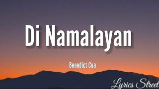 Di Namalayan(Lyrics)Benedict Cua@lyricsstreet5409 #lyrics #dinamalayan#benedictcua