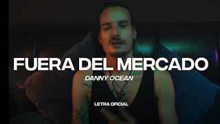 Danny Ocean - Fuera del mercado  (Lyric Video) | CantoYo