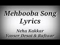 LYRICS Mehbooba Song - Fukrey Returns | Neha Kakkar,Yasser Desai,Raftaar | Ak786 Presents