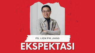 EKSPEKTASI - Ps. Liem Pik Jiang - 6 Agustus 2023