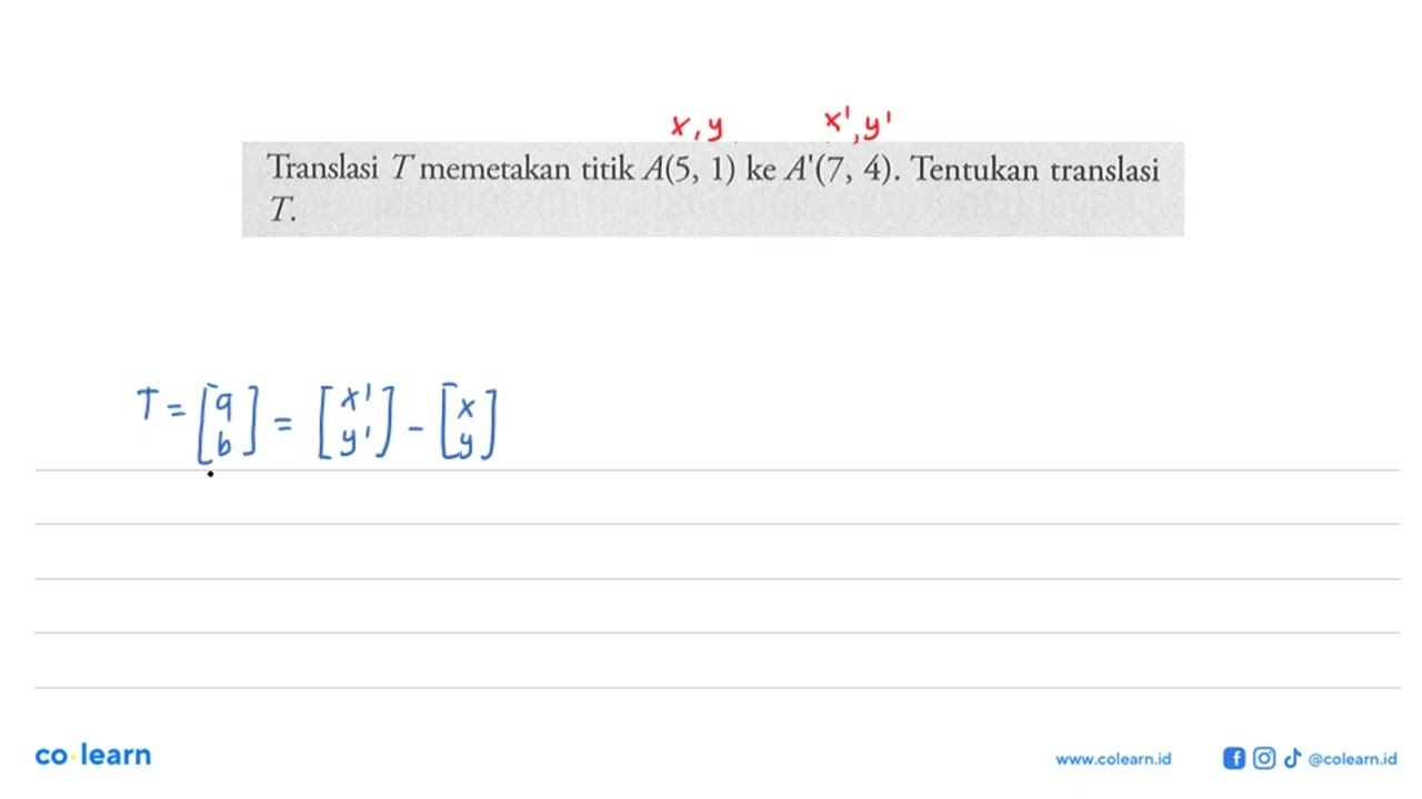 Translasi T Memetakan Titik A(5,1) Ke A'(7,4). Tentukan Translasi T ...