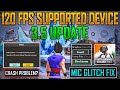 More 120 Fps Supported Device | Official 2MB Patch Update | Mic Glitch Issue Fix in 3.5 update