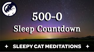 Simple Sleep Countdown (500-0) - With Music \u0026 Black Screen - No Talking Between Numbers