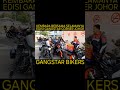 KEMBARA BERSAMA SELAMANYA EDISI GANGSTAR CORNER JOHOR 2024 - SUNTINGAN 1