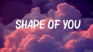 Ed Sheeran - Shape Of You (Lyrics)