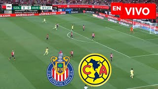 🔴 CHIVAS 0 - 0 AMÉRICA EN VIVO / LIGA MX CLAUSURA 2024 | NOTICIAS DEL VERDE