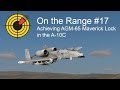 On the Range #17 - Achieving AGM-65 Maverick Lock in the DCS: A-10C Warthog