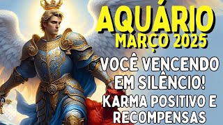 AQUÁRIO Março 2025 ♒ VOCÊ VENCENDO EM SILÊNCIO!😱 DEUS DIZ CONFIE💎QUEM ANDOU O DESERTO É RECOMPENSADO