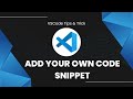 Adding Custom Code Snippets for Efficient Development in VS Code