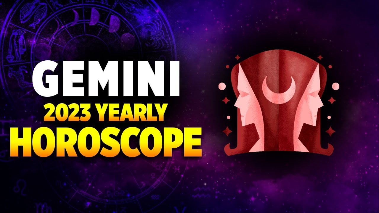 Gemini 2023 Yearly Horoscope - YouTube